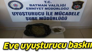 EVE UYUŞTURUCU BASKINI!