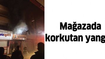 MAĞAZADA KORKUTAN YANGIN!