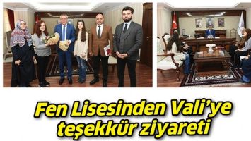 FEN LİSESİNDEN VALİ&rsquo;YE TEŞEKK&Uuml;R ZİYARETİ