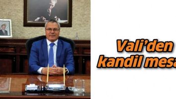 VALİ&rsquo;DEN KANDİL MESAJI