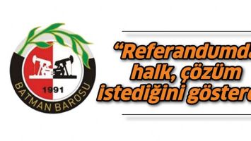 &ldquo;REFERANDUMDA HALK, &Ccedil;&Ouml;Z&Uuml;M İSTEDİĞİNİ G&Ouml;STERDİ&rdquo;