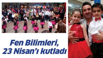 FEN BİLİMLERİ, 23 NİSAN&rsquo;I KUTLADI