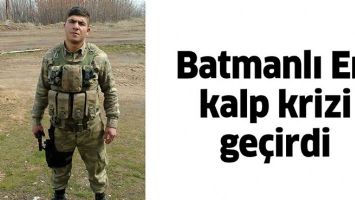 BATMANLI ER, KALP KRİZİ GE&Ccedil;İRDİ