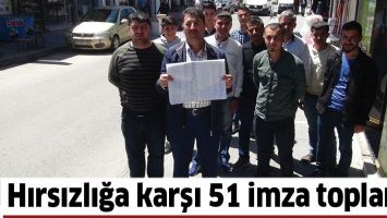 HIRSIZLIĞA KARŞI 51 İMZA TOPLANDI