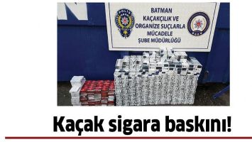 KA&Ccedil;AK SİGARA BASKINI!