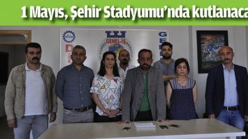 1 MAYIS, ŞEHİR STADYUMU&rsquo;NDA KUTLANACAK