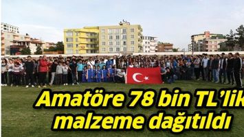 AMAT&Ouml;RE 78 BİN TL&rsquo;LİK MALZEME DAĞITILDI