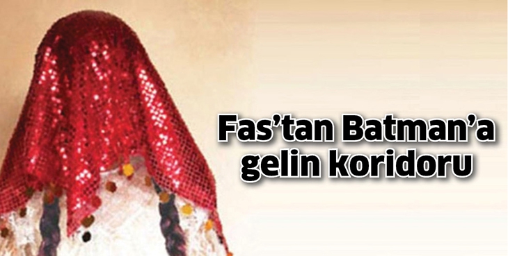 FAS&rsquo;TAN BATMAN&rsquo;A GELİN KORİDORU