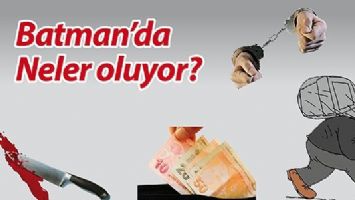 BATMAN'DA NELER OLUYOR !