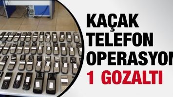 KA&Ccedil;AK TELEFON OPERASYONU 1 GOZALTI