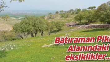 BATIRAMAN PİKNİK ALANINDAKİ EKSİKLİKLER&hellip;