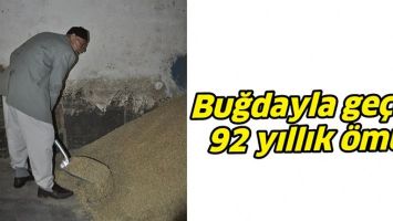 BUĞDAYLA GE&Ccedil;EN 92 YILLIK &Ouml;M&Uuml;R