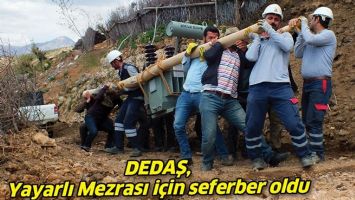 DEDAŞ, YAYARLI MEZRASI İ&Ccedil;İN SEFERBER OLDU