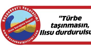 &ldquo;T&Uuml;RBE TAŞINMASIN, ILISU DURDURULSUN&rdquo;