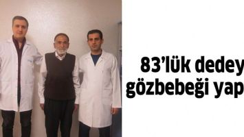 83&rsquo;L&Uuml;K DEDEYE G&Ouml;ZBEBEĞİ YAPILDI
