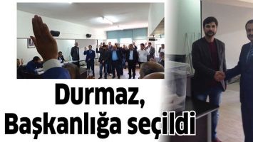 DURMAZ, BAŞKANLIĞA SE&Ccedil;İLDİ