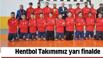 HENTBOL TAKIMIMIZ YARI FİNALDE