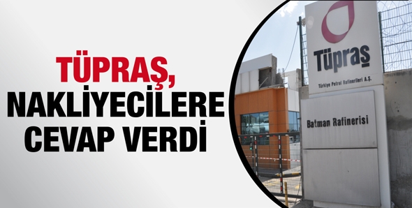 T&Uuml;PRAŞ, NAKLİYECİLERE CEVAP VERDİ
