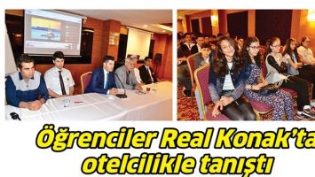 &Ouml;ĞRENCİLER REAL KONAK&rsquo;TA OTELCİLİKLE TANIŞTI