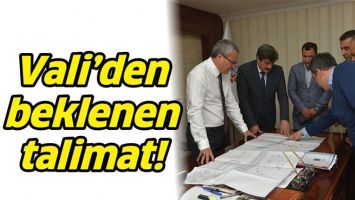 VALİ&rsquo;DEN BEKLENEN TALİMAT!