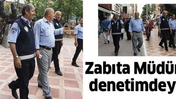 ZABITA M&Uuml;D&Uuml;R&Uuml;, DENETİMDEYDİ