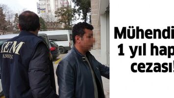 M&Uuml;HENDİSE 1 YIL HAPİS CEZASI!