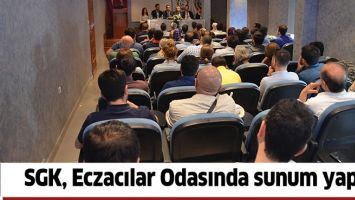 SGK, ECZACILAR ODASINDA SUNUM YAPTI