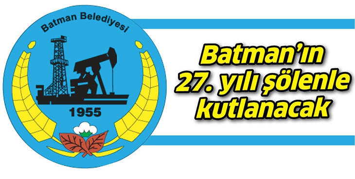 BATMAN'IN 27. YILI Ş&Ouml;LENLE KUTLANACAK