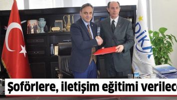 ŞOF&Ouml;RLERE, İLETİŞİM EĞİTİMİ VERİLECEK