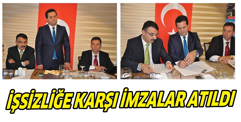 İŞSİZLİĞE KARŞI İMZALAR ATILDI