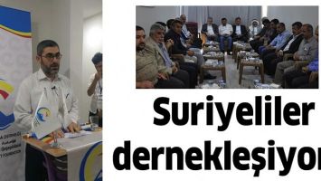 SURİYELİLER DERNEKLEŞİYOR&hellip;