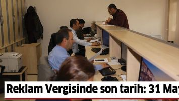 REKLAM VERGİSİNDE SON TARİH: 31 MAYIS