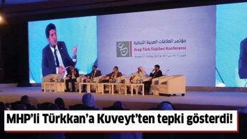 MHP&rsquo;Lİ T&Uuml;RKKAN&rsquo;A KUVEYT&rsquo;TEN TEPKİ G&Ouml;STERDİ!
