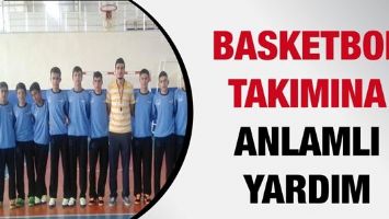 BASKETBOL TAKIMINA ANLAMLI YARDIM