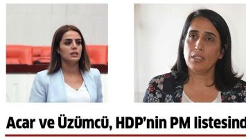 ACAR VE &Uuml;Z&Uuml;MC&Uuml;, HDP&rsquo;NİN PM LİSTESİNDE