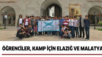 &Ouml;ĞRENCİLER, KAMP İ&Ccedil;İN ELAZIĞ VE MALATYA&rsquo;DA
