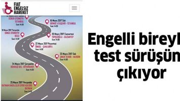 ENGELLİ BİREYLER TEST S&Uuml;R&Uuml;Ş&Uuml;NE &Ccedil;IKIYOR