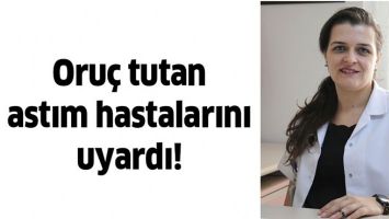 ORU&Ccedil; TUTAN ASTIM HASTALARINI UYARDI!