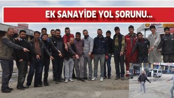 EK SANAYİDE YOL SORUNU&hellip;