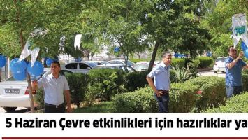 5 HAZİRAN &Ccedil;EVRE ETKİNLİKLERİ İ&Ccedil;İN HAZIRLIKLAR YAPILDI