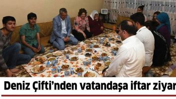 DENİZ &Ccedil;İFTİ&rsquo;NDEN VATANDAŞA İFTAR ZİYARETİ