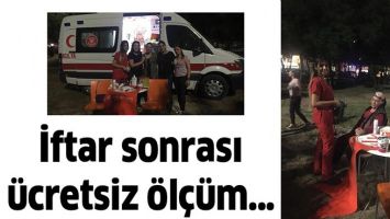 İFTAR SONRASI &Uuml;CRETSİZ &Ouml;L&Ccedil;&Uuml;M&hellip;