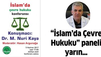 &ldquo;İSLAM&rsquo;DA &Ccedil;EVRE HUKUKU&rdquo; PANELİ YARIN&hellip;