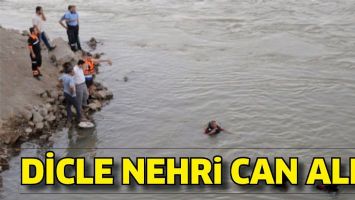 DİCLE NEHRİ CAN ALDI