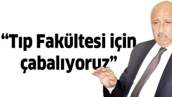 &ldquo;TIP FAK&Uuml;LTESİ İ&Ccedil;İN &Ccedil;ABALIYORUZ&rdquo;