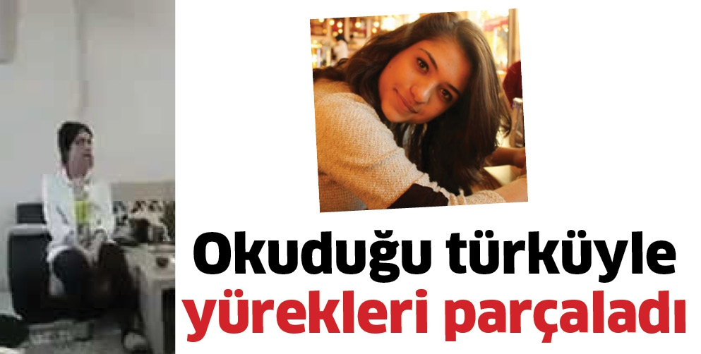 OKUDUĞU T&Uuml;RK&Uuml;YLE Y&Uuml;REKLERİ PAR&Ccedil;ALADI