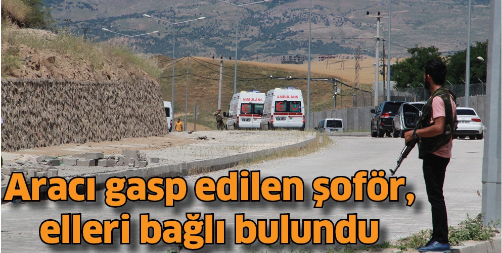 ARACI GASP EDİLEN ŞOF&Ouml;R, ELLERİ BAĞLI BULUNDU