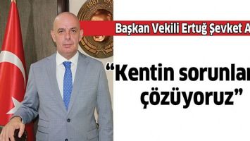AKSOY &ldquo;KENTİN SORUNLARINI &Ccedil;&Ouml;Z&Uuml;YORUZ&rdquo;