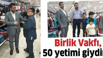 BİRLİK VAKFI, 50 YETİMİ GİYDİRDİ