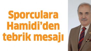SPORCULARA HAMİDİ&rsquo;DEN TEBRİK MESAJI